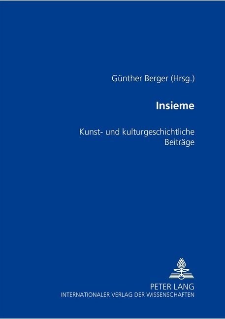 Insieme: Kunst- Und Kulturgeschichtliche Beitraege (Hardcover)