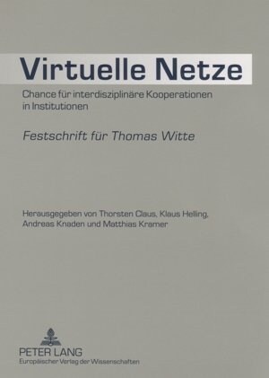 Virtuelle Netze: Chance Fuer Interdisziplinaere Kooperationen in Institutionen- Festschrift Fuer Thomas Witte (Paperback)