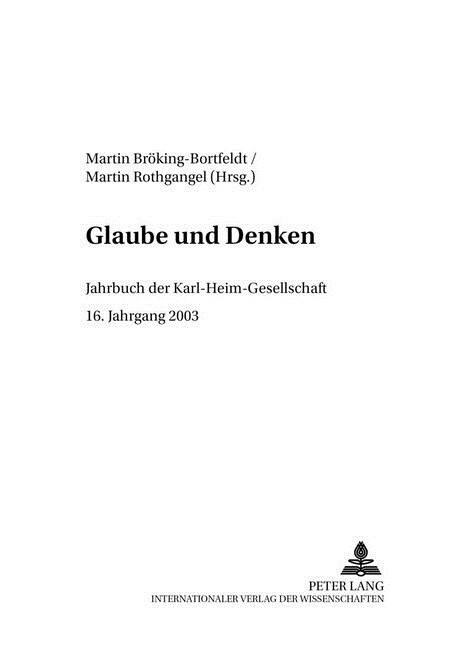 Glaube Und Denken: Jahrbuch Der Karl-Heim-Gesellschaft- 16. Jahrgang 2003 (Paperback)