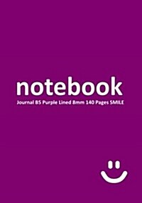 Notebook Journal B5 Purple 8mm 140 pages SMILE: Lined Paper Notebook College Ruled (0.315 wide line spacing) (Paperback)