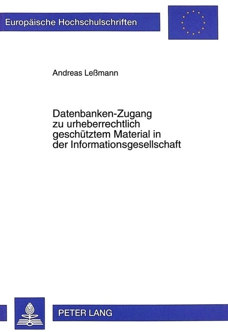 Datenbanken-Zugang Zu Urheberrechtlich Geschuetztem Material in Der Informationsgesellschaft (Hardcover)