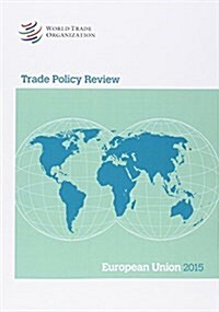 Trade Policy Review 2015: European Union: European Union (Paperback)