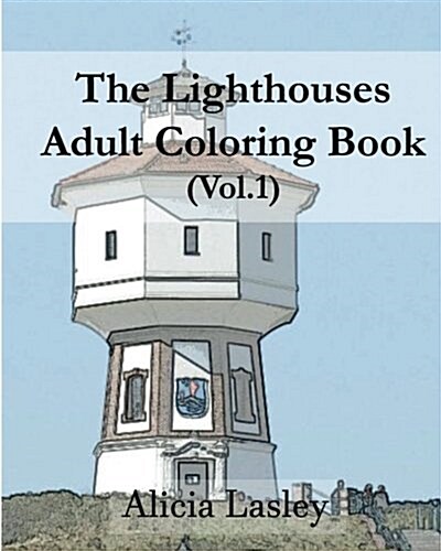 The Lighthouses: Adult Coloring Book Vol.1: Lighthouse Sketches for Coloring (Paperback)