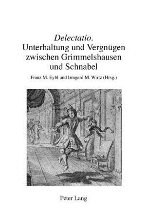 첗electatio? Unterhaltung Und Vergnuegen Zwischen Grimmelshausen Und Schnabel (Paperback)