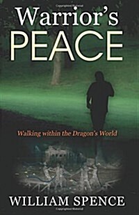 Warriors Peace: Walking Within the Dragons World (Paperback)