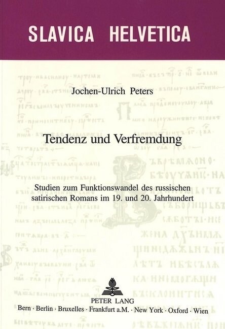 Tendenz Und Verfremdung: Studien Zum Funktionswandel Des Russischen Satirischen Romans Im 19. Und 20. Jahrhundert (Paperback)