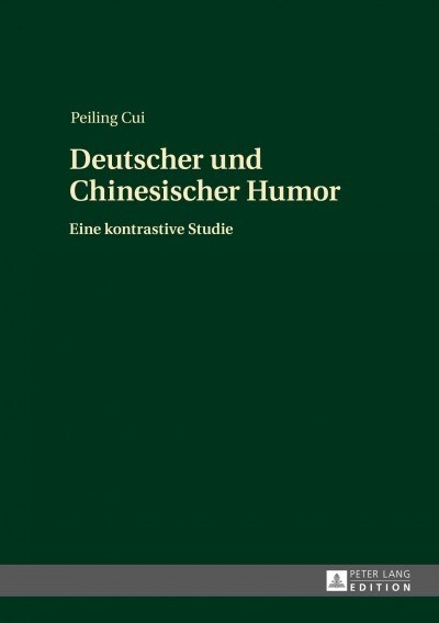 Deutscher Und Chinesischer Humor: Eine Kontrastive Studie (Hardcover)