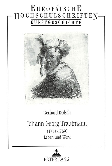 Johann Georg Trautmann: (1713 - 1769)- Leben Und Werk (Paperback)