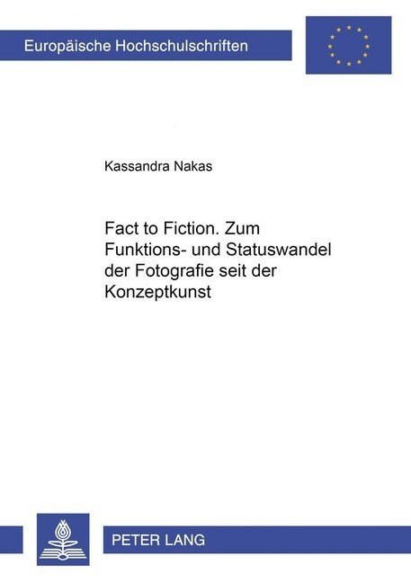 첛rom Fact to Fiction? Zum Funktions- Und Statuswandel Der Fotografie Seit Der Konzeptkunst (Paperback)