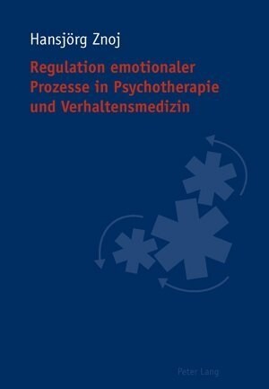 Regulation Emotionaler Prozesse in Psychotherapie Und Verhaltensmedizin (Paperback)