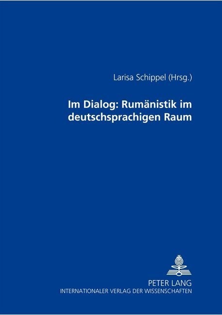 Im Dialog: Rumaenistik Im Deutschsprachigen Raum (Paperback)