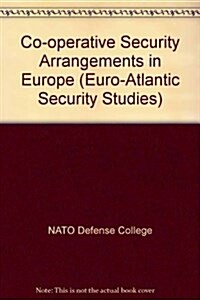 Co-Operative Security Arrangements in Europe (Paperback)