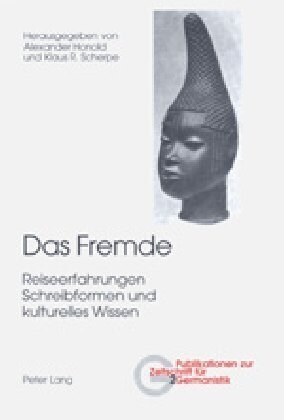 Das Fremde: Reiseerfahrungen, Schreibformen Und Kulturelles Wissen (Paperback, 2, Revised)