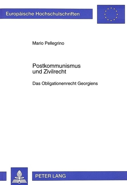 Postkommunismus Und Zivilrecht: Das Obligationenrecht Georgiens (Hardcover)