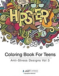 Coloring Book for Teens: Anti-Stress Designs Vol 3 (Paperback)