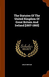 The Statutes of the United Kingdom of Great Britain and Ireland [1807-1865] (Hardcover)
