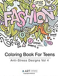 Coloring Book for Teens: Anti-Stress Designs Vol 4 (Paperback)