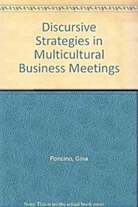 Discursive Strategies in Multicultural Business Meetings (Paperback)