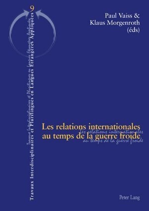 Les Relations Internationales Au Temps de la Guerre Froide = Les Relations Internationales Au Temps de La Guerre Froide (Paperback)