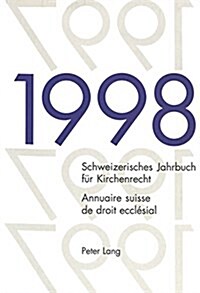 Schweizerisches Jahrbuch Fuer Kirchenrecht. Band 3 (1998). Annuaire Suisse de Droit Ecclesial. Volume 3 (1998) (Hardcover)