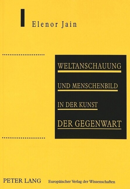 Weltanschauung Und Menschenbild in Der Kunst Der Gegenwart (Paperback)