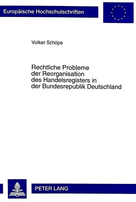 Rechtliche Probleme Der Reorganisation Des Handelsregisters In Der Bundesrepublik Deutschland (Hardcover)