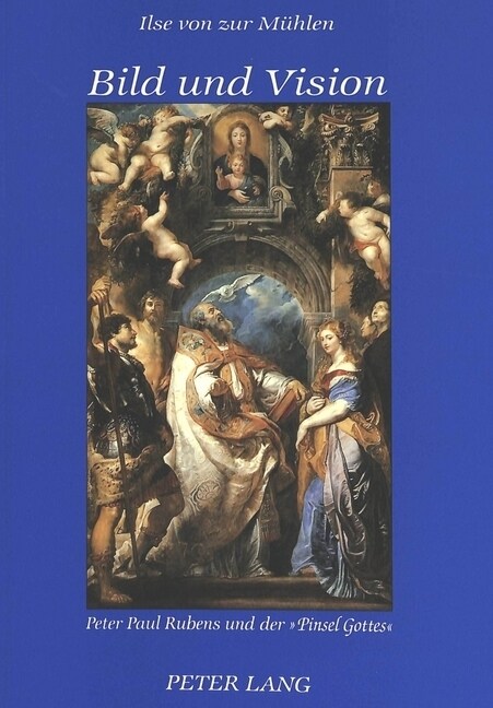 Bild Und Vision: Peter Paul Rubens Und Der 첧insel Gottes? (Hardcover)
