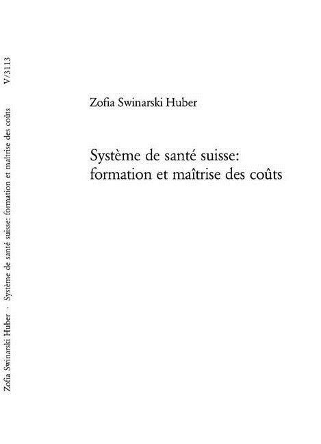 Syst?e de Sant?Suisse: Formation Et Ma?rise Des Co?s (Paperback)