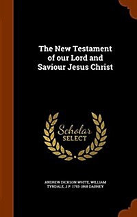 The New Testament of Our Lord and Saviour Jesus Christ (Hardcover)