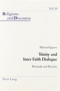 Trinity and Inter Faith Dialogue: Plenitude and Plurality (Paperback)