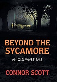 Beyond the Sycamore: An Old Wives Tale (Hardcover)