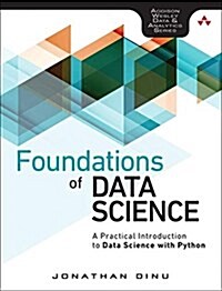 Foundations of Data Science: A Practical Introduction to Data Science with Python (Paperback)