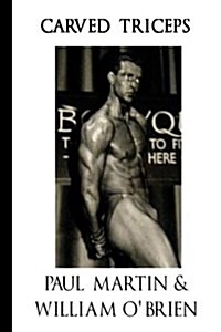 Carved Triceps: Fired Up Body Series - Vol 5: Fired Up Body (Paperback)