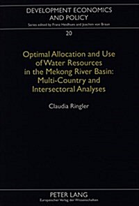 Optimal Allocation and Use of Water Resources in the Mekong River Basin: Multi-Country and Intersectoral Analyses (Paperback)