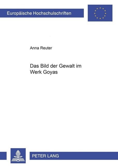 Das Bild Der Gewalt Im Werk Goyas (Paperback)