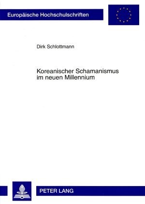 Koreanischer Schamanismus Im Neuen Millennium (Paperback)