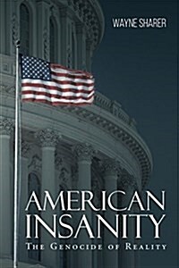 American Insanity: The Genocide of Reality (Paperback)