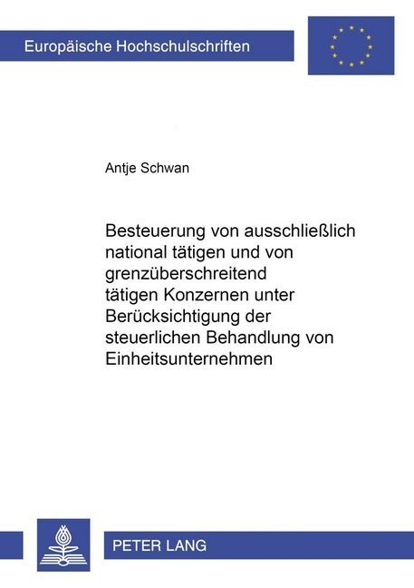 Besteuerung Von Ausschlie?ich National Taetigen Und Von Grenzueberschreitend Taetigen Konzernen Unter Beruecksichtigung Der Steuerlichen Behandlung V (Paperback)