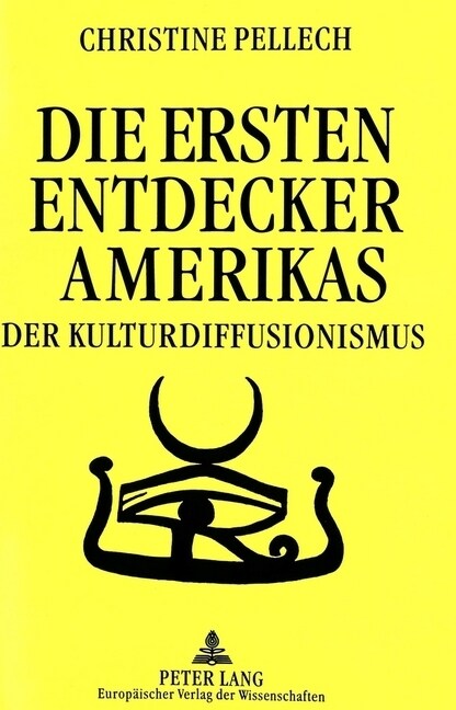 Die Ersten Entdecker Amerikas: Der Kulturdiffusionismus (Paperback)