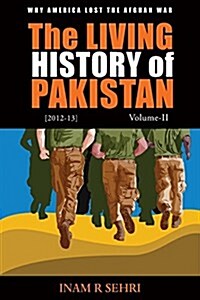 The Living History of Pakistan (2012-2013) - Volume II (Paperback)