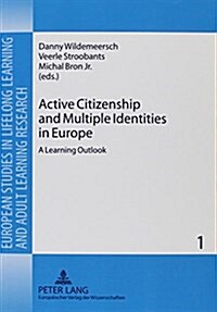 Active Citizenship and Multiple Identities in Europe: A Learning Outlook (Paperback)