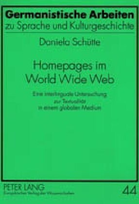 Homepages Im World Wide Web: Eine Interlinguale Untersuchung Zur Textualitaet in Einem Globalen Medium (Paperback)