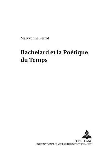 Bachelard Et La Po?ique Du Temps (Hardcover)