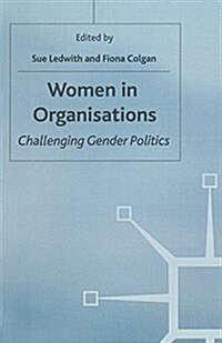 Women in Organisations: Challenging Gender Politics (Paperback)