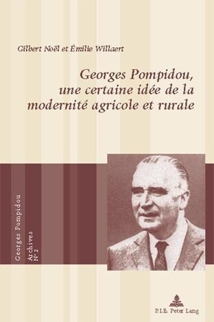 Georges Pompidou, Une Certaine Id? de la Modernit?Agricole Et Rurale (Paperback)