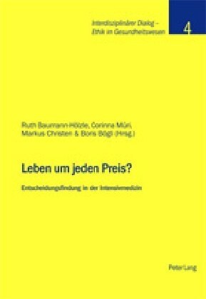Leben Um Jeden Preis?: Entscheidungsfindung in Der Intensivmedizin (Paperback)