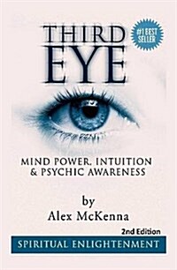 Third Eye: Third Eye, Mind Power, Intuition & Psychic Awareness: Spiritual Enlightenment (Hardcover)