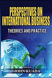 Perspectives on International Business: Theories and Practice (Paperback)