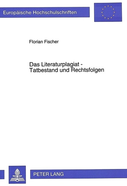 Das Literaturplagiat - Tatbestand Und Rechtsfolgen (Hardcover)