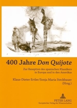400 Jahre 첗on Quijote? Zur Rezeption Des Spanischen Klassikers in Europa Und in Den Amerikas (Paperback)